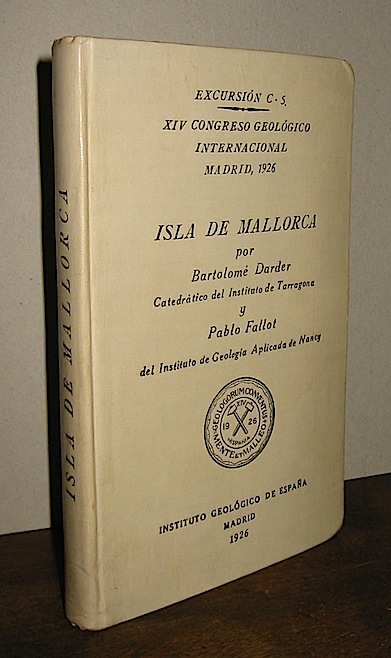  Darder B. - Fallot P. Isla de Mallorca. XIV Congresso geològico internacional 1926 Madrid Graficas reunidas